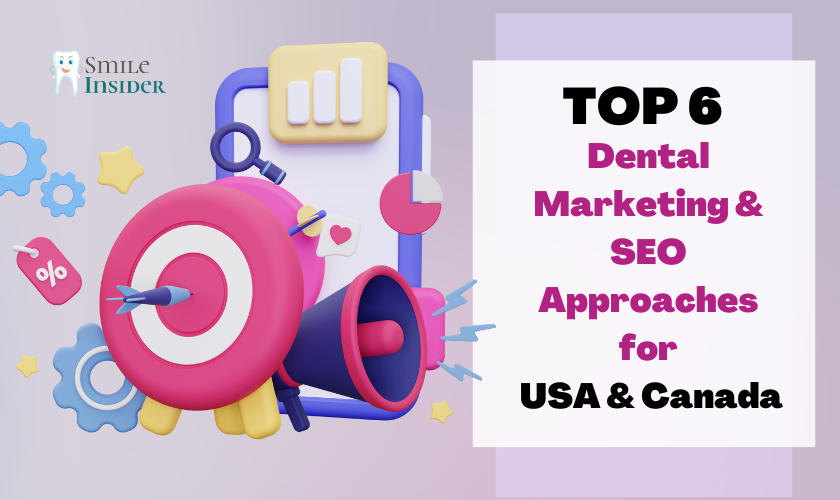 Top 6 Dental Marketing & SEO Approaches for USA & Canada written on a pinkish background with marketing elements