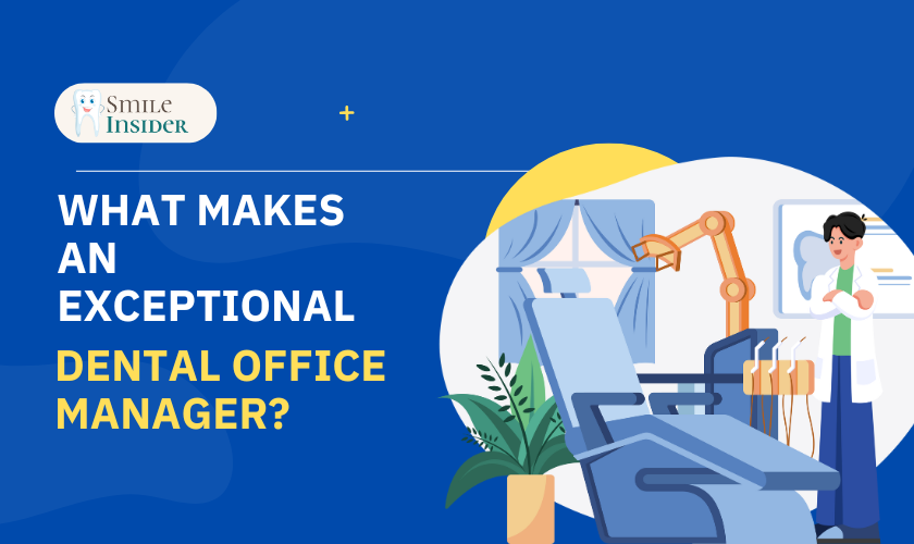 what makes on exceptional dental office manager?