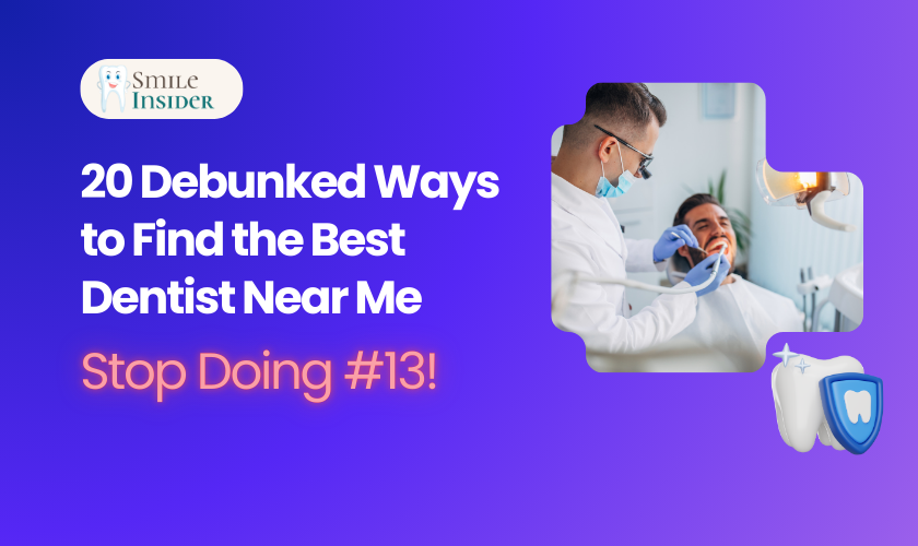 Looking for the best dentist near me? Avoid these 20 common mistakes—especially #13!