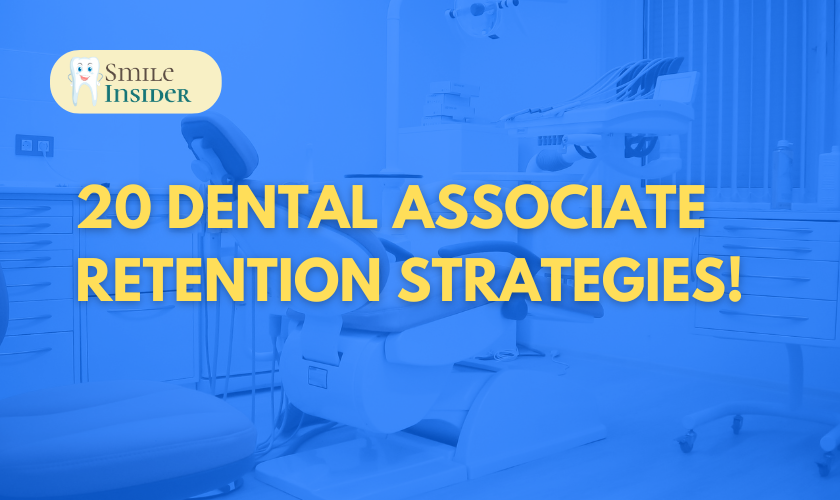 20 dental associate retention strategies!