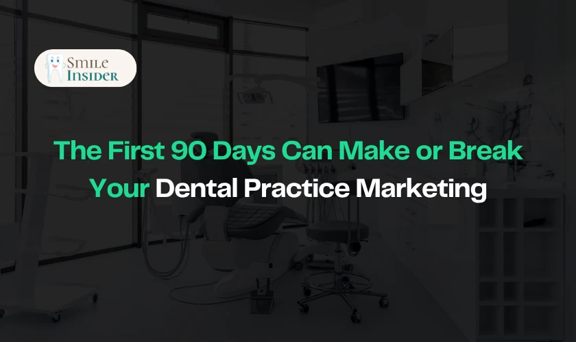 How to Market a Dental Practice After Buying It: First 90 Days
